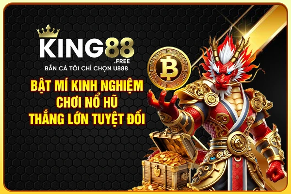 Bật mí kinh nghiệm chơi nổ hũ thắng lớn tuyệt đối