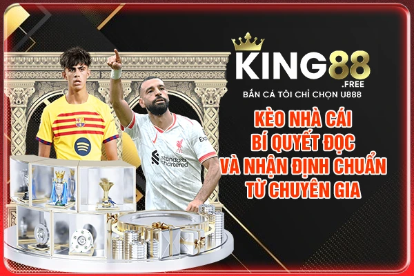 Kèo Nhà Cái - Bí Quyết Đọc Và Nhận Định Chuẩn Từ Chuyên Gia